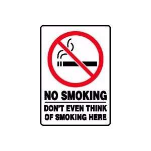  NO SMOKING DONT EVEN THINK OF SMOKING HERE (W/GRAPHIC) 10 