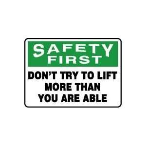  SAFETY FIRST DONT TRY TO LIFT MORE THAN YOU ARE ABLE Sign 