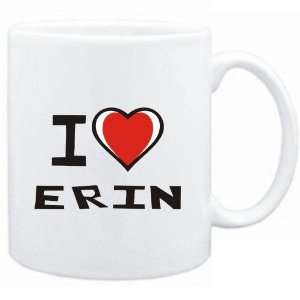  Mug White I love Erin  Female Names