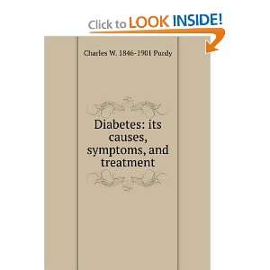  Diabetes its causes, symptoms, and treatment Charles W 