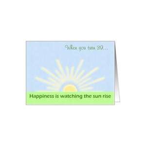  Birthday Happiness at 39  light humor  Card Toys & Games