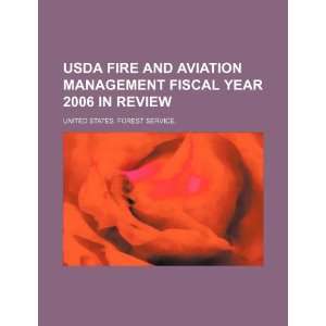  USDA fire and aviation management fiscal year 2006 in review 