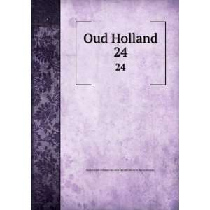  Oud Holland. 24 Netherlands Rijksbureau voor 