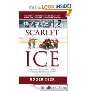 Scarlet Ice The Story of Minnesota High School Hockey Player John 