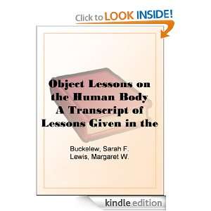 Object Lessons on the Human Body A Transcript of Lessons Given in the 