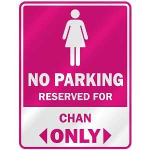  NO PARKING  RESERVED FOR CHAN ONLY  PARKING SIGN NAME 