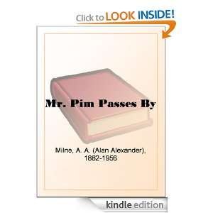 Mr. Pim Passes By A. A. (Alan Alexander) Milne  Kindle 