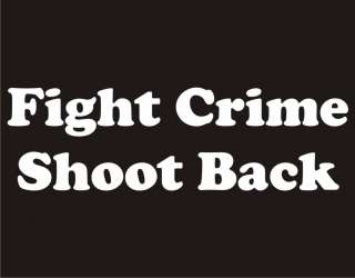 FIGHT CRIME SHOOT BACK FUNNY T SHIRT Adult Humor Tee  