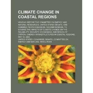  Climate change in coastal regions hearing before the 