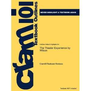 Studyguide for The Theater Experience by Wilson, ISBN 9780072878363 