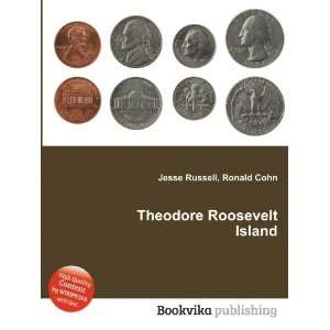  Theodore Roosevelt Island Ronald Cohn Jesse Russell 
