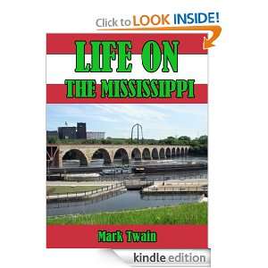Life on the Mississippi by Mark Twain (Annotated+Illustrated) Mark 