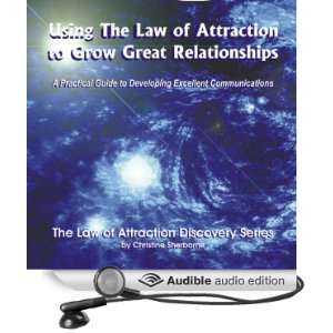  Using the Law of Attraction to Grow Great Relationships A 