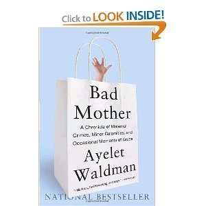 Bad Mother A Chronicle of Maternal Crimes, Minor 