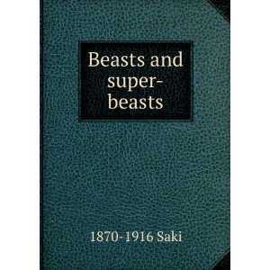  Beasts and super beasts 1870 1916 Saki Books