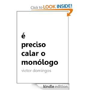 É Preciso Calar o Monólogo (Portuguese Edition) Victor Domingos 