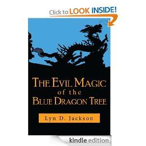 The Evil Magic of the Blue Dragon Tree Lyn D Jackson  