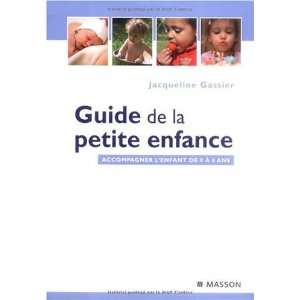  Guide de la petite enfance (9782294706103) Jacqueline 