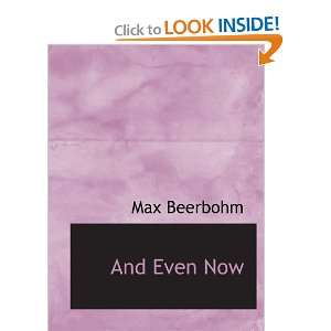  And Even Now (9780554108834) Max Beerbohm Books