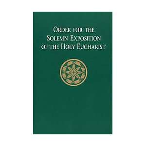  Order for the Solemn Exposition of the Holy Eucharist 