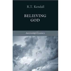 Believing God (Authentic Classics) (9781850785927) R T 