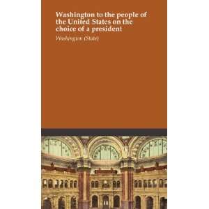   United States on the choice of a president Washington (State) Books