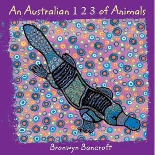 An Australian 1 2 3 of Animals by Bronwyn Bancroft (Sep 1, 2010)