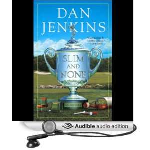  Slim and None (Audible Audio Edition) Dan Jenkins, LJ 