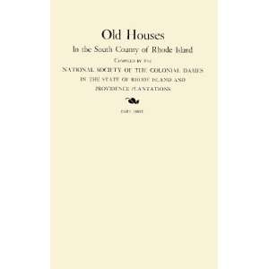  Old Houses in the South County of Rhode Island Compiled By 
