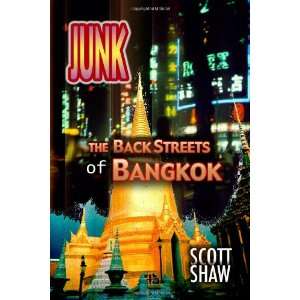  Junk The Back Streets of Bangkok (9781877792052) Scott 
