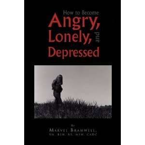  How to Become Angry, Lonely, and Depressed (9781450038133 