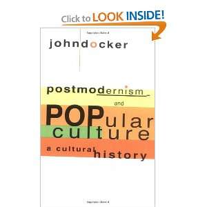  Postmodernism and Popular Culture A Cultural History 