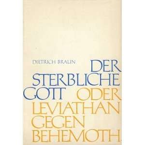   Sterbliche GottOder Leviathan Gegen Behemoth. Dietrich Braun Books