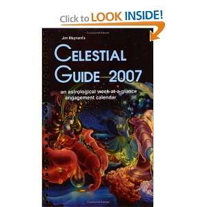  Celestial Guide 2007 (9780930356743) Jim Maynard Books