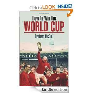 How to Win the World Cup Graham McColl  Kindle Store