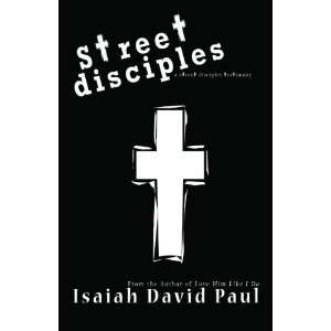  Street Disciples (9781934195802) Isaiah David Paul Books