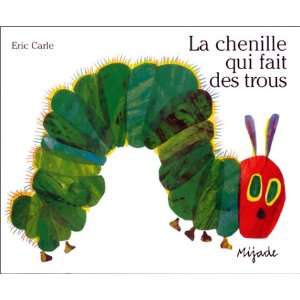  La Chenille Qui Fait Des Trous (French Edition 