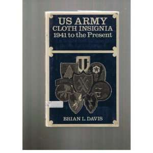  U.S. Army Cloth Insignia 1941 to the Present An 