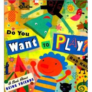  Do You Want to Play? A Book about Being Friends 