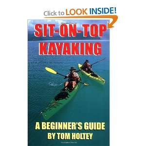 Sit on Top Kayaking  A Beginners Guide [Paperback]