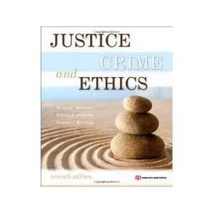  Justice, Crime, and Ethics 7th (seventh) edition 
