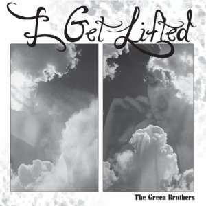  I Get Lifted Green Brothers Music