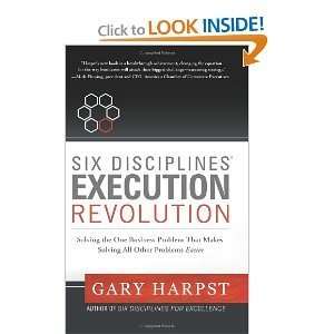  Six Disciplines® Execution Revolution BYHarpst Harpst 