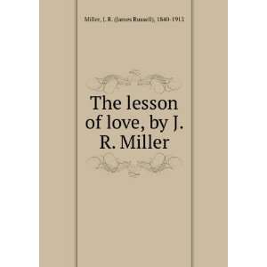 The lesson of love, by J. R. Miller. J. R. Miller Books