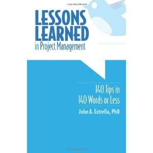  Lessons Learned in Project Management 140 Tips in 140 