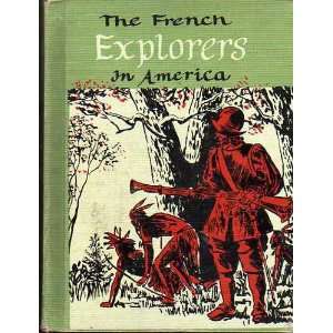  The French Explorers in America (9780399601897) Walter 