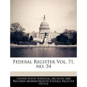  Federal Register Vol. 71, no. 54 (9781240656776) United 