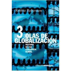 olas de globalizacion / Three waves of globalization Historia De Una 