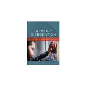  Sensory Integration A Compendium of Leading Scholarship 