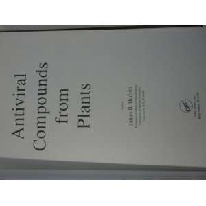  Antiviral Compounds From Plants (9780849365416) James B 